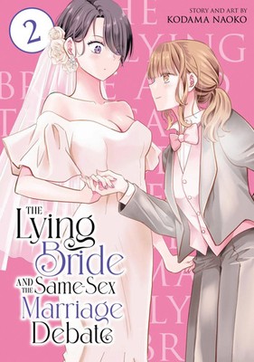 The Lying Bride and the Same-Sex Marriage Debate Vol. 2 | Kodama Naoko | Buch