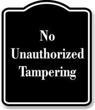 No Unauthorized Tampering BLACK Aluminum Composite Sign