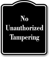 No Unauthorized Tampering BLACK Aluminum Composite Sign