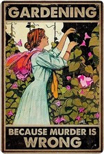 Vintage Metal Tin Sign-Gardening Because Murder is Wrong-Funny Retro Sign for Ho