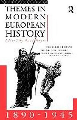 Themes in Modern European History 1890-1945 (One World Archaeology), Paul H ...