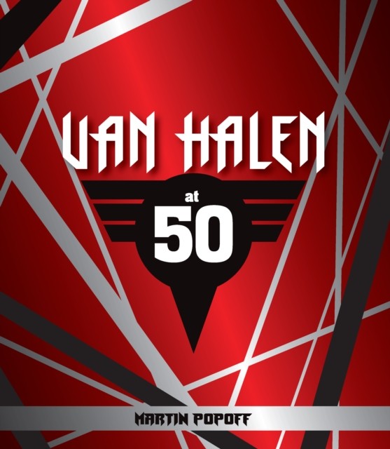 Van Halen at 50 by Martin Popoff (Hardback Book)