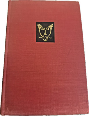 The Complete Short Stories of Saki by H.H. Munro, 1939 Ninth Printing Hardcover