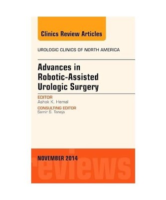 Advances in Robotic-Assisted Urologic Surgery, an Issue of Urologic Clinics: Vol