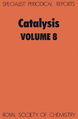 Catalysis: Volume 8 (Specialist Periodical Reports, Volume 8) by G C Bond