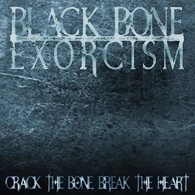 Audio Cd - Black Bone Exorcism - Crack The Bone Break The Heart  - N/a -D- Neu