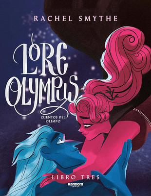 Lore Olympus. Cuentos Del Olimpo / Lore Olympus. Volume Three (Spanish Edition)