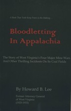 BLOODLETTING IN APPALACHIA: THE STORY OF WEST VIRGINIA'S By Howard Burton Lee