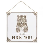 Tiger Wall Sign “Fuck You” - White HDF Decorative Sign 15x15cm