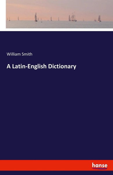 William Smith | A Latin-English Dictionary | Taschenbuch | Englisch (2020)-image