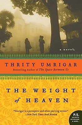 The Weight of Heaven: An Acclaimed - Paperback, by Thrity Umrigar - Very Good q