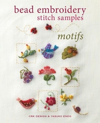 Bead Embroidery Stitch Samples: Motifs, Endo, Yasuko