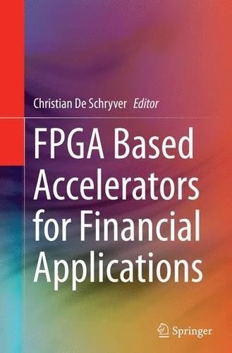 FPGA Based Accelerators for Financial Applications by Christi... - 9783319362786