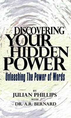 DISCOVERING YOUR HIDDEN POWER By Julian Phillips & A. R. Bernard - Hardcover NEW