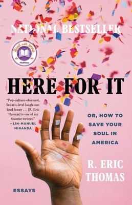 Here for It: A Read with Jenna Pick: Or, How to Save Your Soul in America; E...