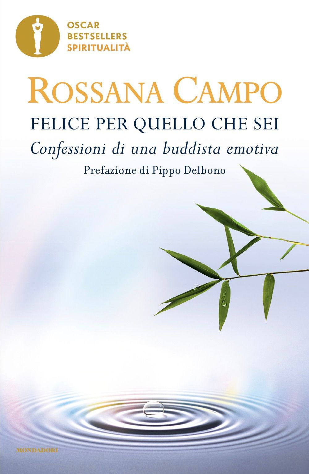 Libri Rossana Campo - Felice Per Quello Che Sei. Confessioni Di Una Buddista Emo