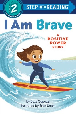 I Am Brave: A Positive Power Story (Step into Reading) - paperback Capozzi, ...
