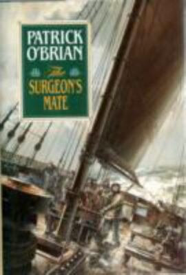 The Surgeon's Mate (Aubrey/Maturin Novels, 7) (Book 7) by Patrick O'Brian