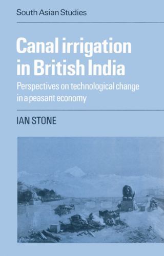 Canal Irrigation in British India Stone Paperback Cambridge University Press