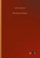 Arthur Machen | The Secret Glory | Taschenbuch | Englisch (2020)