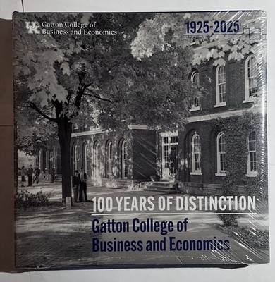 University Of Kentucky Gatton College Of Business And Economics  1925-2025 Book