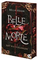 Bella Higgin ~ Belle Morte - Rot Wie Verlangen 9783570317235