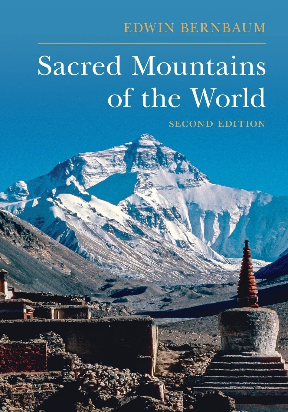 Sacred Mountains of the World by Edwin Bernbaum (Paperback) (New)