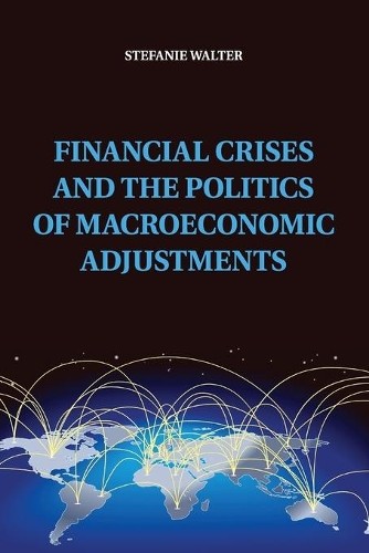 Financial Crises and the Politics of Macroeconomic Adjustment... - 9781107529908