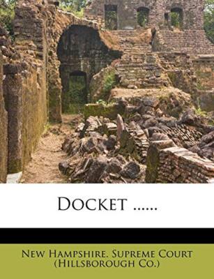 New Hampshire. Supre - Docket ...... - New paperback or softback - 37 - X555z