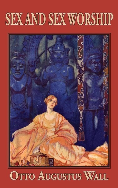 Otto Augustus Wall | Sex And Sex Worship | Buch | Englisch (2006) | Routledge-image