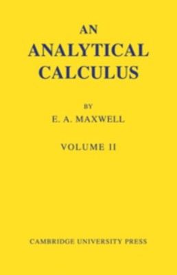 Maxwell - An Analytical Calculus  Volume 2  For School and University  - G555z