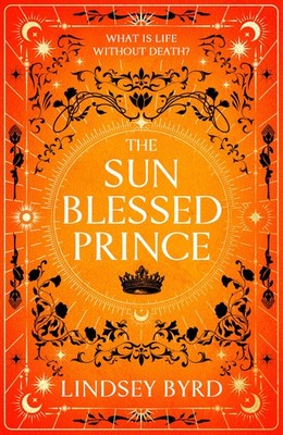 The Sun Blessed Prince: Book One of A Tale of Two Crowns Duology