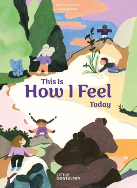 This Is How I Feel Today by Carolina Little Gestalten Hardback