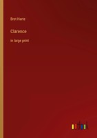 Clarence In Large Print Bret Harte Taschenbuch Kartoniert / Broschiert Englisch