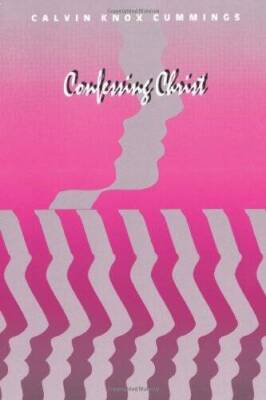 Confessing Christ - Paperback By Cummings, Calvin Knox - GOOD