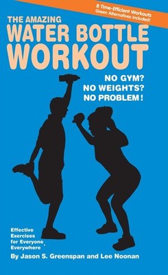 Amazing Water Bottle Workout: No Gym No Weights No Problem! by Lee Noonan (Engli