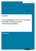 Der Euergetismus Zur Zeit Der RöMischen Republik. Urbanisierung Und Romanisierun