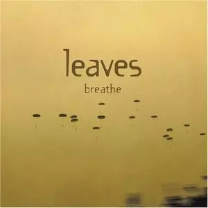 Breathe by Leaves