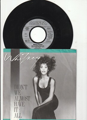 Whitney Houston - Didn`t We Almost Have It All - 7 Inch Vinyl Single