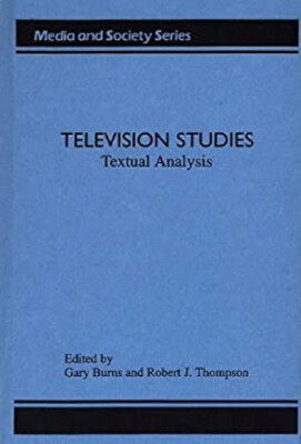 Television Studies: Television Studies Robert, Burns, Gary C. Th