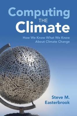 Computing the Climate von Steve M. University of Toronto Easterbrook NEU Taschenbuch