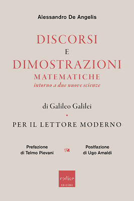 Discorsi e dimostrazioni matematiche intorno a due nuove scienze di Galile...