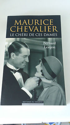 Maurice Chevalier, der Liebling dieser Damen - Bernard Lonjon