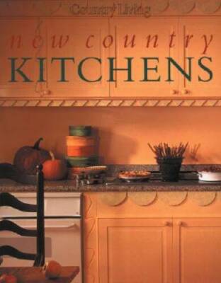 Country Living New Country Kitchens - Hardcover By Country Living - GOOD