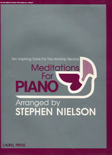Meditations for Piano Arranged by Stephen Nielson Laurel Press Song Book 1986