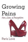 Growing Pains: Sex, Lies, and Deception by Paris Love (Paperback / softback, 2014)