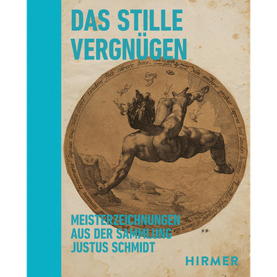Das stille Vergnügen: Meisterzeichnungen aus der Sammlung Justus Schmidt An ...