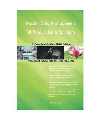 Master Data Management Of Product Data Solutions A Complete Guide - 2020 Edition