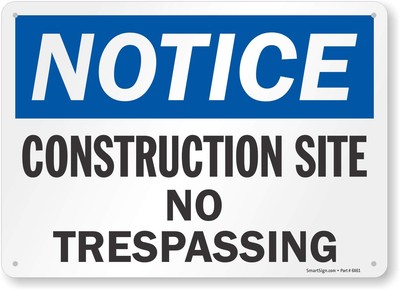 ''Notice: Construction Site, No Trespassing'' Sign | 10'' x 14'' Aluminum