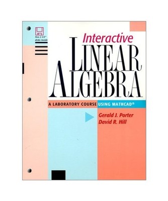 Interactive Linear Algebra, J. Porter, David R. Hill, Gerald J. Porter